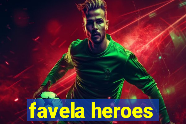 favela heroes